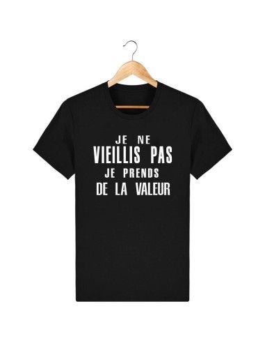 T shirt je ne vieillis pas je prends de la valeur T shirt humour